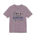 Life Is Just Interruptions Between Me and My Sewing (Sewing Tee)