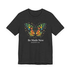 Be Made New - Madagascan Sunset Moth (Ephesians 4:22  Tee in Dark Colors)