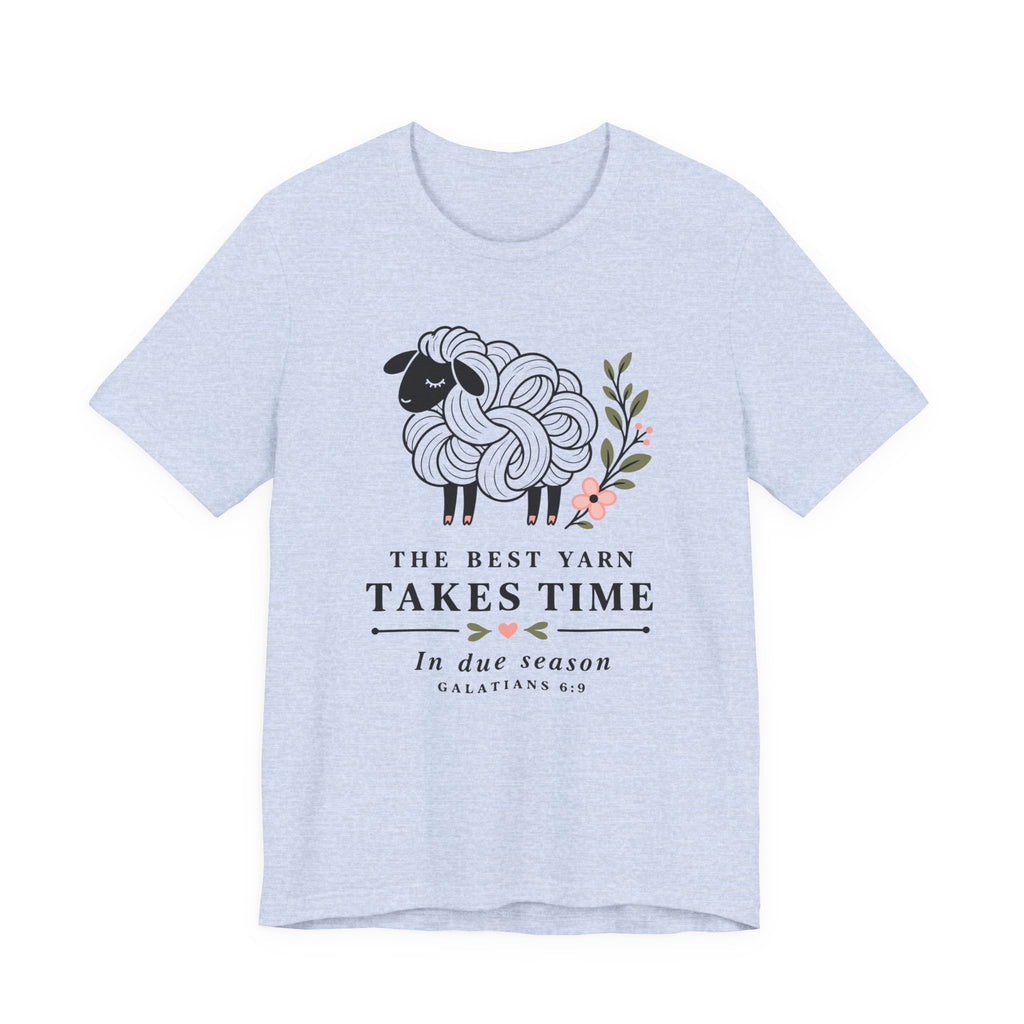 The Best Yarn Takes Time (Galations Christian Tee)