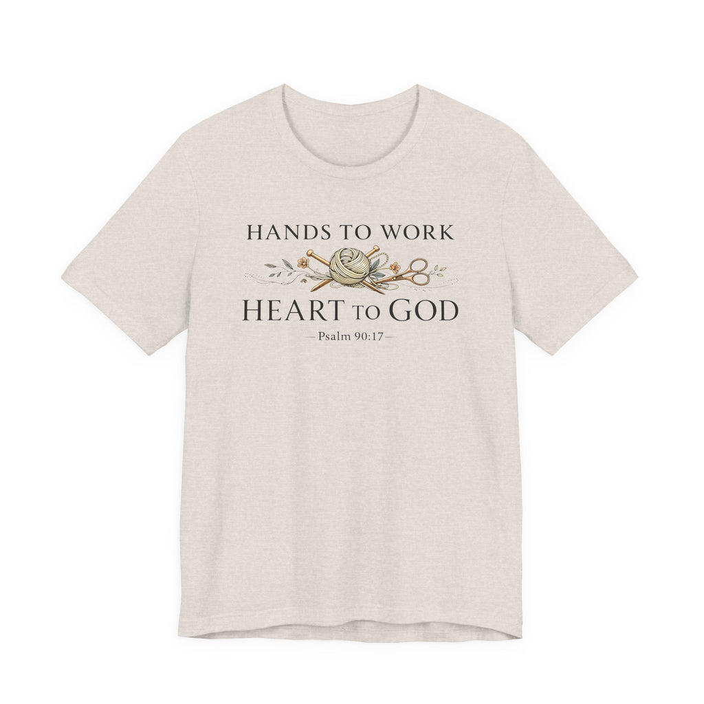 Hands to Work Heart to God (Psalm 90:17  Knitting Tee)