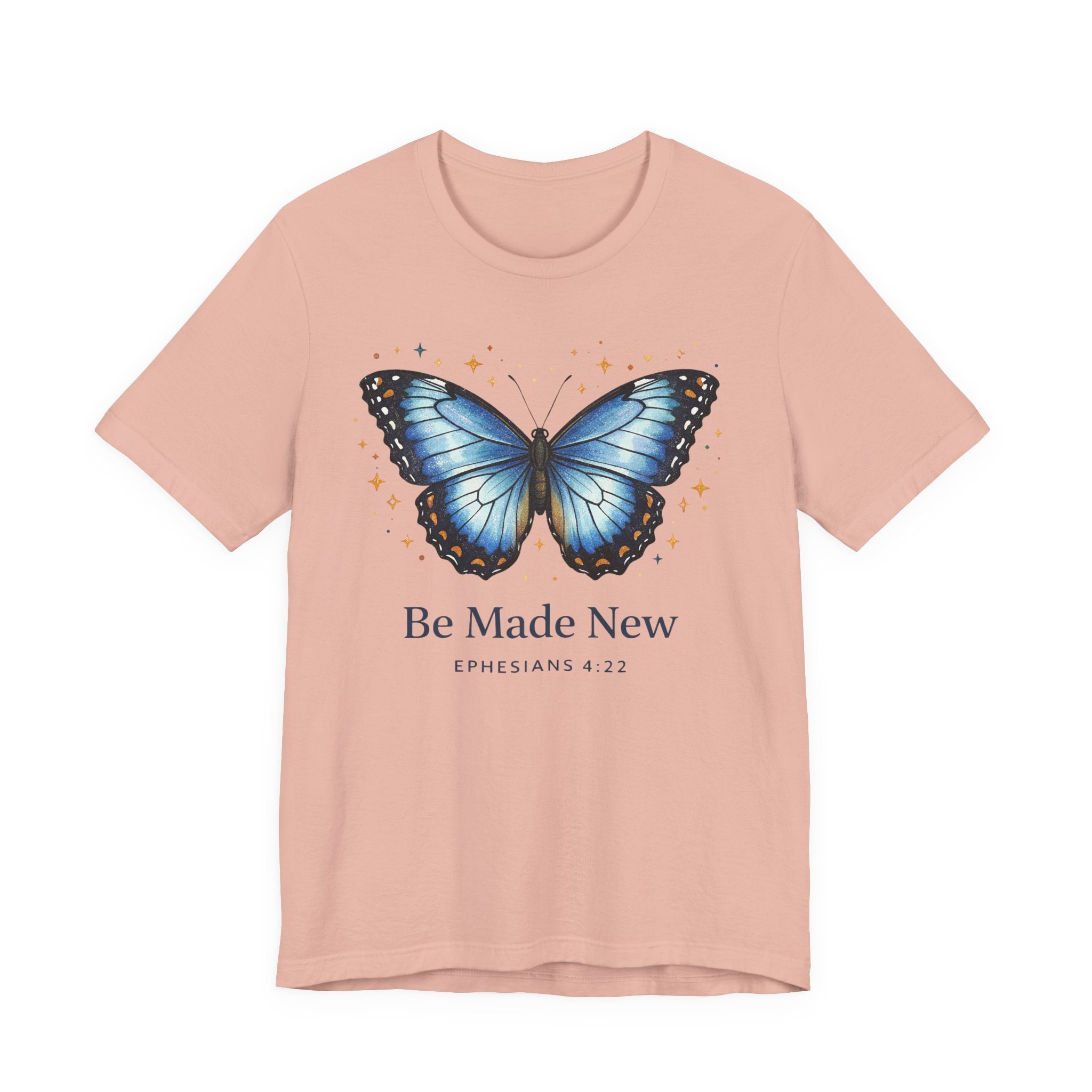 Be Made New Morpho Butterfly (Ephesians 4:22 Christian Tee)
