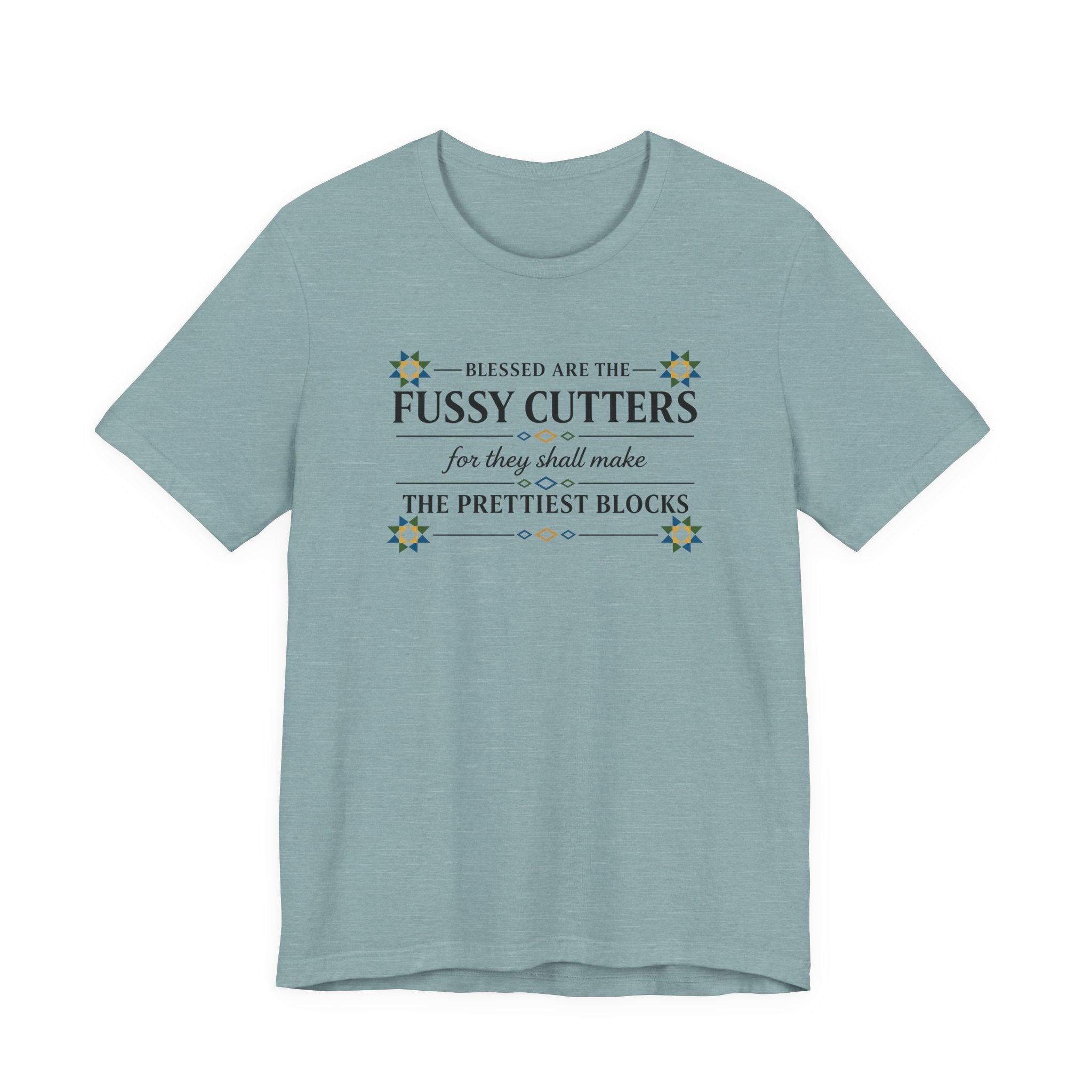 Blessed are the Fussy Cutters (Christian Quilters Tee)