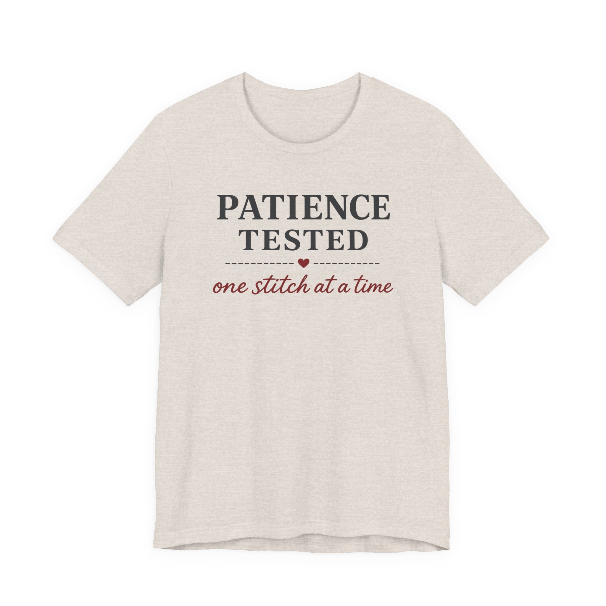 Patience Tested One Stitch at a Time (Sewing Tee)