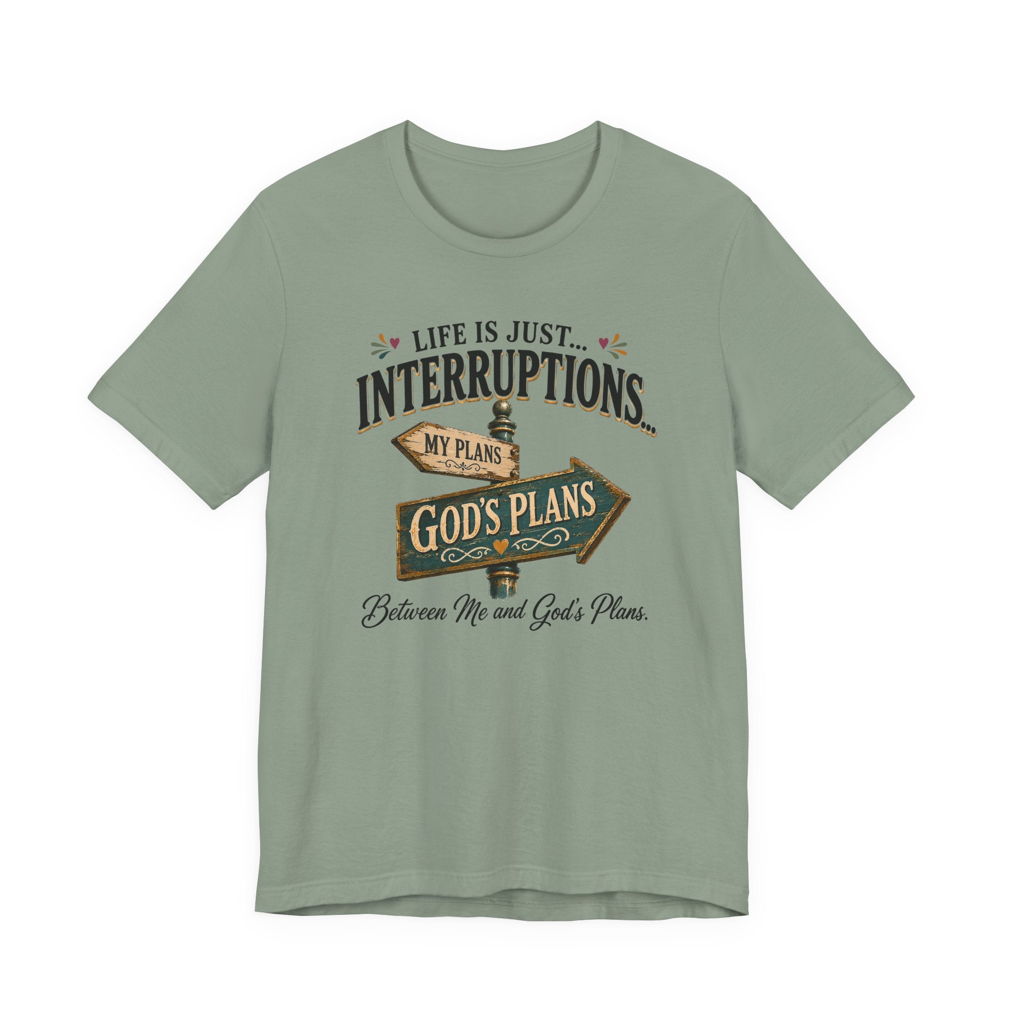 Life Is Just Interruptions Between Me and God's Plans