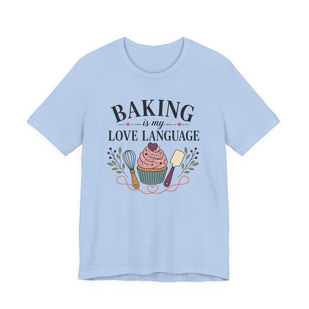 Baking is my Love Language (Baker's Tee)