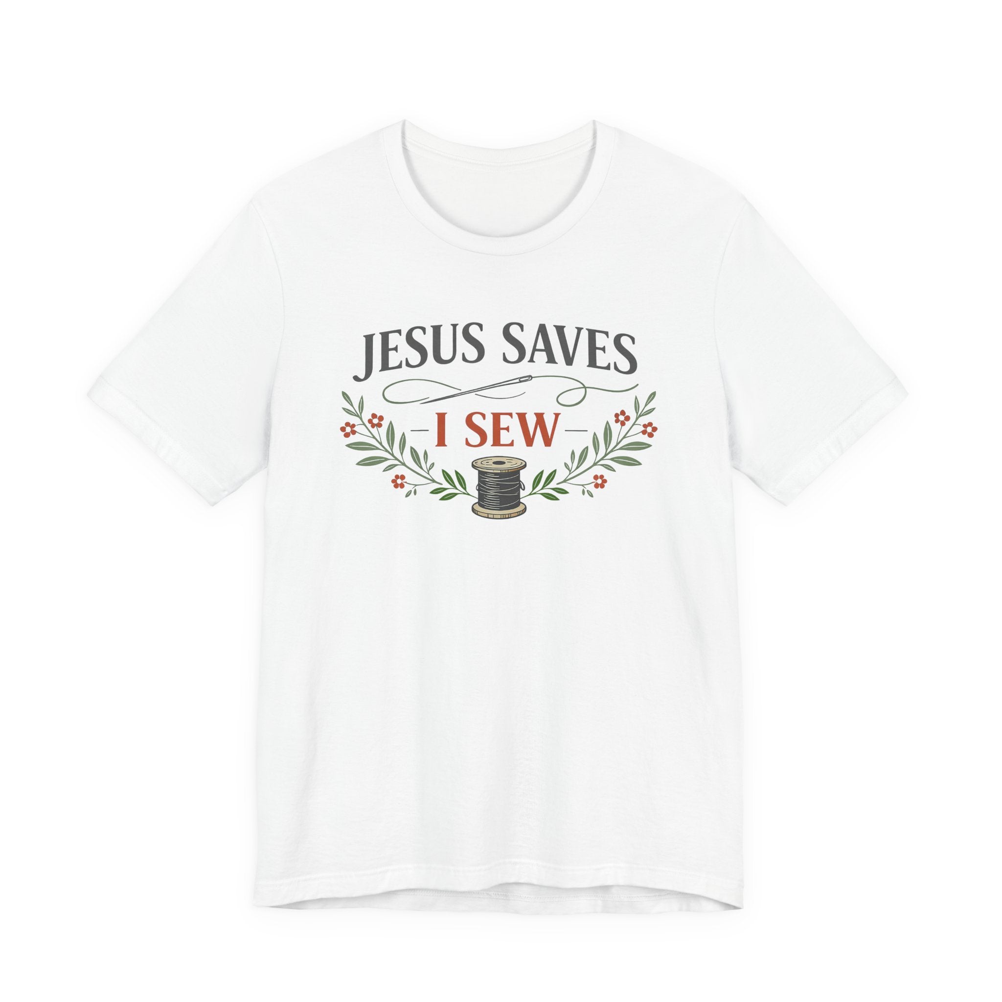 Jesus Saves I Sew (Botanical Sewing Tee)