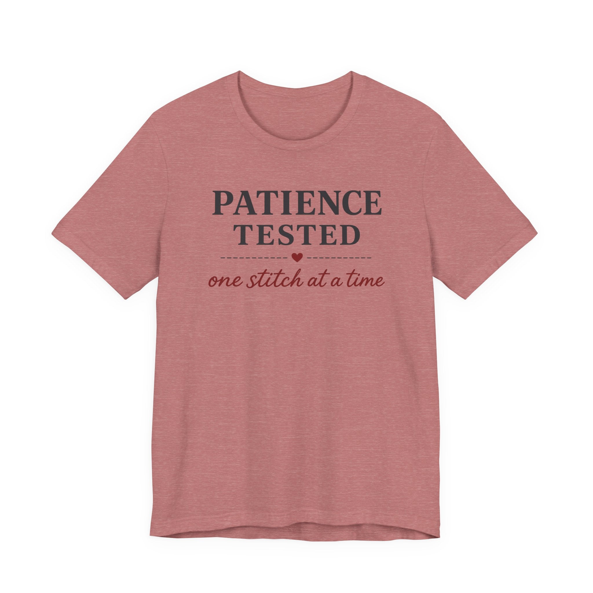 Patience Tested One Stitch at a Time (Sewing Tee)