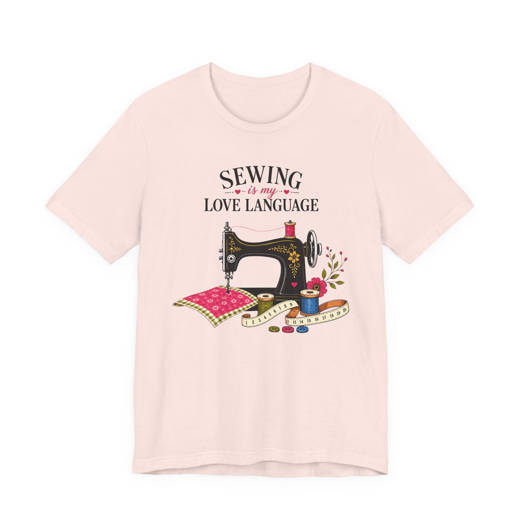 Sewing Is My Love Language (Sewing Tee)