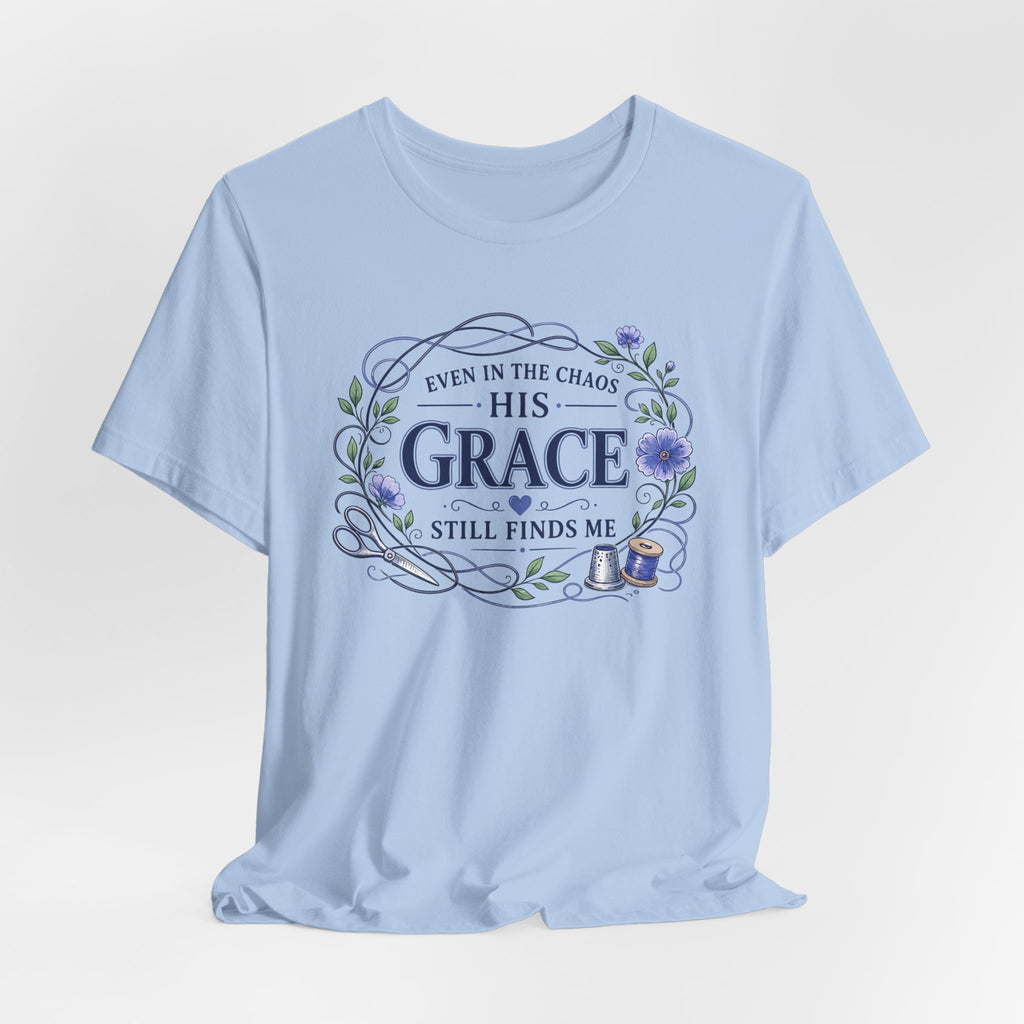 Even in Chaos His Grace Finds Me (Christian Botanical Sewing Tee)