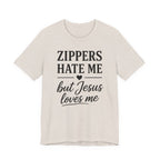 Zippers Hate Me But Jesus Loves Me (Christian Sewing Tee)