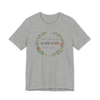Let All That You Do Be Done In Love  (Corinthians 16:14 Botanical Christian Tee)