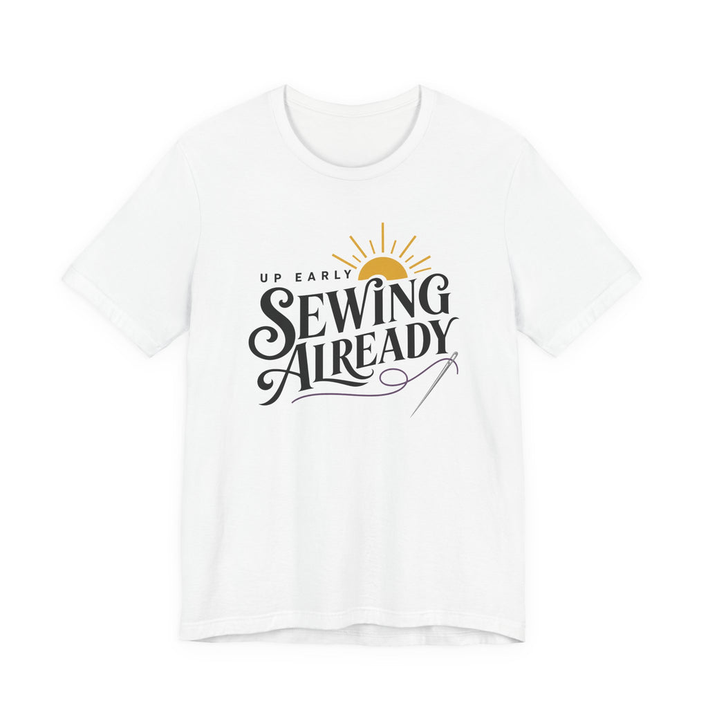 Up Early Sewing Already (Sewing Tee)