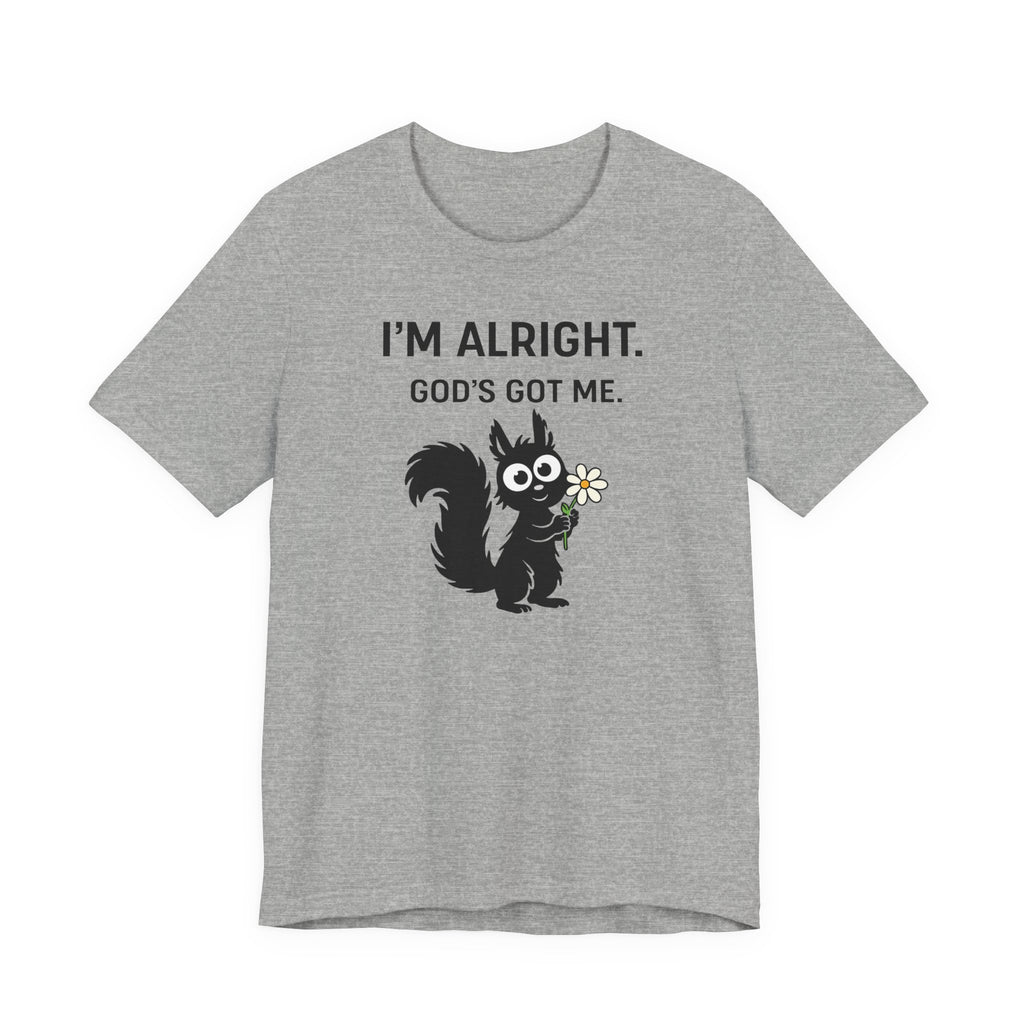 Im Alright (Squirrel Lovers Christian Tee)