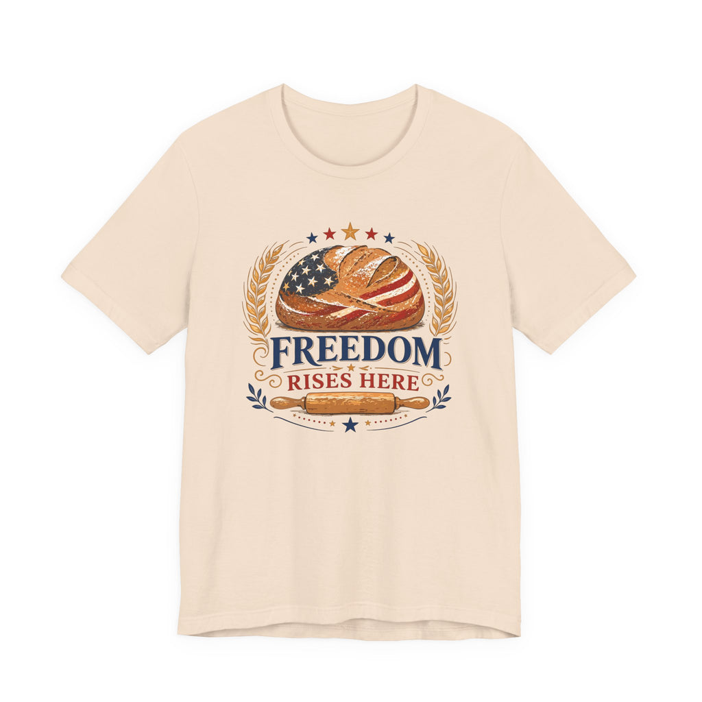 Freedom Rises Here (Patriotic Baking Tee)