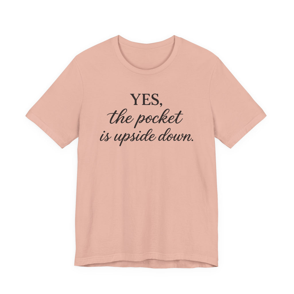 Yes the Pocket is Upside Down - (Sewing Tee)