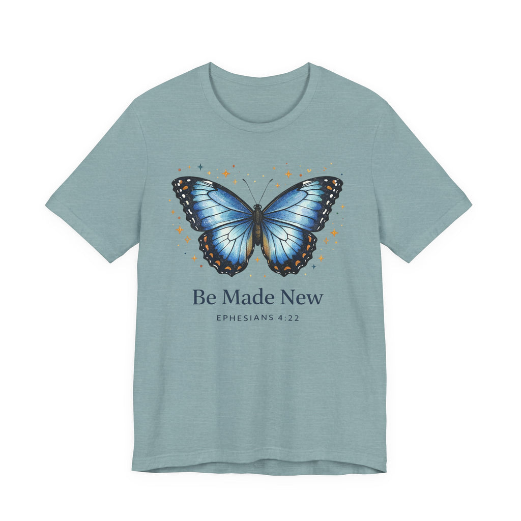 Be Made New Morpho Butterfly (Ephesians 4:22 Christian Tee)