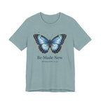 Be Made New Morpho Butterfly (Ephesians 4:22 Christian Tee)