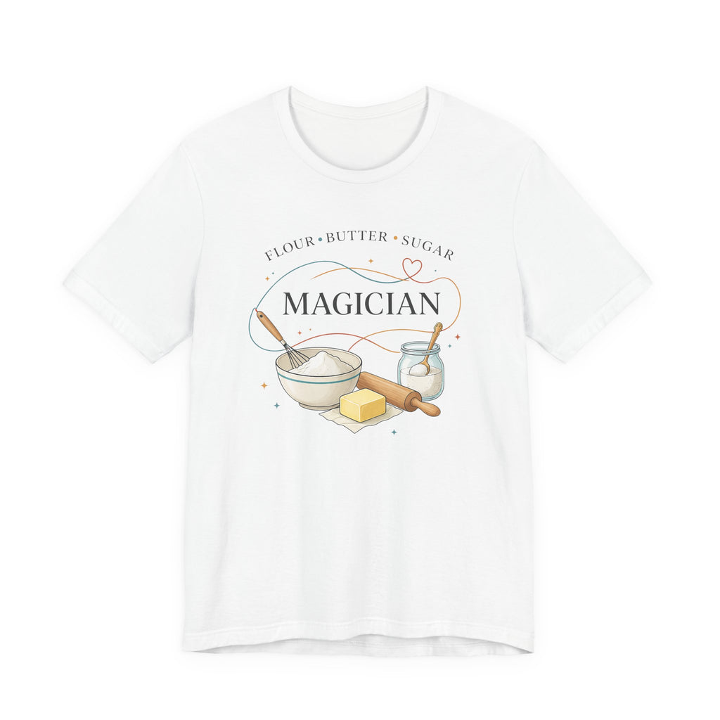 Flour Butter Sugar Magician (Baking Tee)